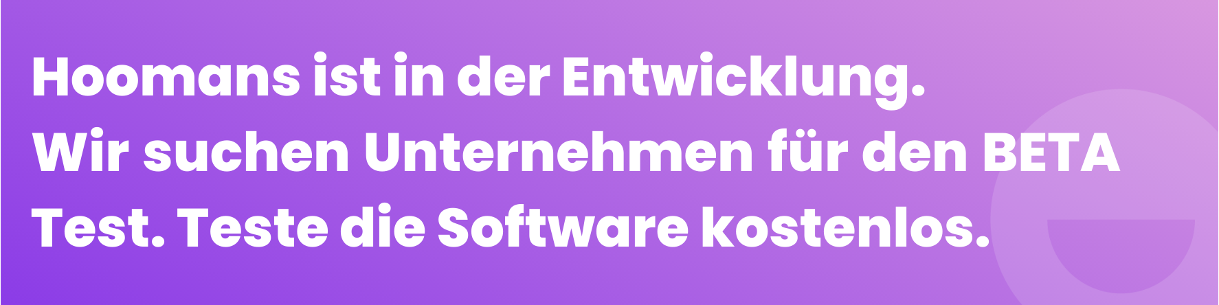Hoomans ist in der Entwicklung Hoomans ist in der Entwicklung